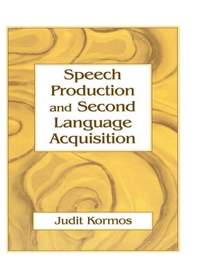 cover image of Speech Production and Second Language Acquisition